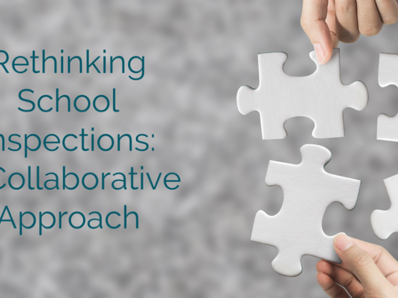 Rethinking School Inspections: A Path to Uniting Educators and Fostering Continuous Improvement